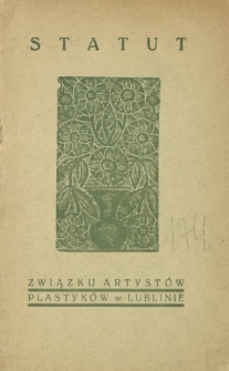 Statut stowarzyszenia pod nazwą Związek Artystów Plastyków w Lublinie