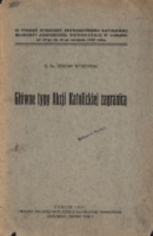 Gł&oacute;wne typy Akcji Katolickiej zagranicą : IX Tydzień Społeczny Stowarzyszenia Katolickiej Młodzieży Akademickiej Odrodzenie w Lublinie od 20-tego do 26-tego sierpnia 1930 roku