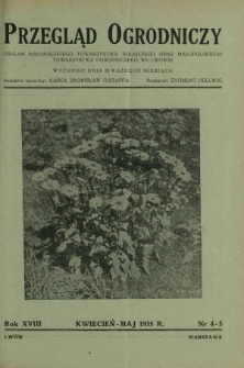 Przegląd Ogrodniczy : organ Małopolskiego Towarzystwa Rolniczego oraz Małopolskiego Towarzystwa Ogrodniczego we Lwowie R.18, Nr 4-5 (kwiecień-maj 1935)