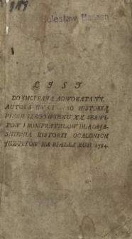 List Do Jmci Pana Adwokata NN. Autora Uwag Nad Historyą Pierwszego Wieku XX. Serwitow I Bonifratelow Dla Objasnienia Historyi Ocalonych Jezuitow Na Białey Rusi 1784