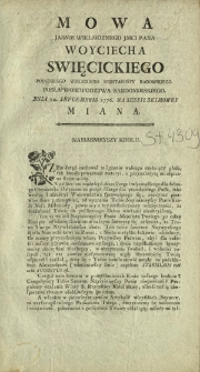 Mowa Jasnie Wielmoznego Jmci Pana Woyciecha Swięcickiego Podstolego Wislickiego Podstarosty Radomskiego, Posła Woiewodztwa Sandomirskiego, : Dnia 10. Septembris 1776. Na Sessyi Seymowey Miana