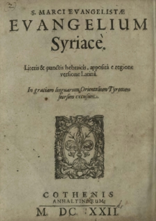 S. Marci Evangelistae Evangelium Syriac&egrave; : Literis & punctis hebraicis, apposit&agrave; e regione versione Latin&agrave;. ; In gratiam linguarum Orientalium Tyronum seordim excusum