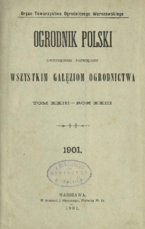 Ogrodnik Polski : dwutygodnik poświęcony wszystkim gałęziom ogrodnictwa T. 23 (1901). Spis Rzeczy w tomie dwudziestym trzecim "Ogrod. Pol." zawartych