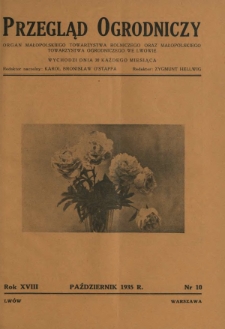 Przegląd Ogrodniczy : organ Małopolskiego Towarzystwa Rolniczego oraz Małopolskiego Towarzystwa Ogrodniczego we Lwowie R.18, Nr 10 (październik 1935)