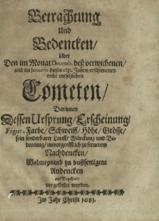 Betrachtung Und Bedencken Uber Den im Monat Decemb. des verwichenen, und im Januario dieses 1681. Jahrs, erschienenen recht entsetzlichen Cometen [&hellip;]