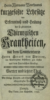 Herrn Hermann Boerhaaves kurzgefaßte Lehrsätze von Erkenntniß und Heilung der so genannten Chirurgischen Krankheiten [...] , Vierter und letzter Theil