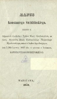 Zapis Konstantego Swidzińskiego. Z. 2, Odpowiedz Ludwika i Tytusa Świdzińskich, na mowę Aleksandra Hrabi Wielkopolskiego Margrabiego Myszkowskiego, miana w sądzie Apelacyjnym. dnia 7 (19) Czerwca 1957 roku w sprawie o Testament Konstantego Swidzinskiego