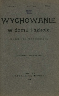 Wychowanie w Domu i Szkole : czasopismo pedagogiczne. R. 2, T. 2, nr 8 i 9 (październik i listopad 1909)