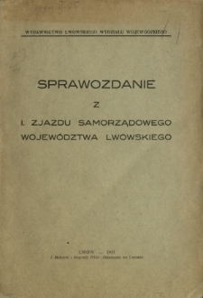 Sprawozdanie z I zjazdu samorządowego wojew&oacute;dztwa lwowskiego