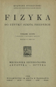 Fizyka : do użytku szkół średnich. Z. 2, Mechanika szczegółowa, akustyka - optyka
