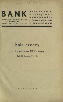 Bank : miesięcznik poświęcony bankowości i zagadnieniom finansowym. R. 3 - spis rzeczy za II półrocze 1935 roku
