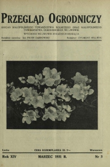 Przegląd Ogrodniczy : organ Małopolsk. Towarzystwa Rolniczego oraz Małop. Towarzystwa Ogrodniczego we Lwowie R. 14,Nr 3 (marzec 1931)