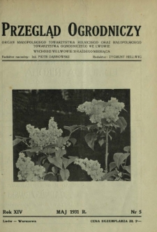 Przegląd Ogrodniczy : organ Małopolsk. Towarzystwa Rolniczego oraz Małop. Towarzystwa Ogrodniczego we Lwowie R. 14, Nr 5 (maj 1931)