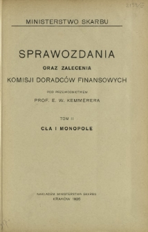 Sprawozdania oraz zalecenia Komisji Doradców Finansowych. T. 2, Cła i monopole