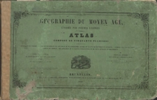 Géographie du moyen age : atlas composé de cinquante planches