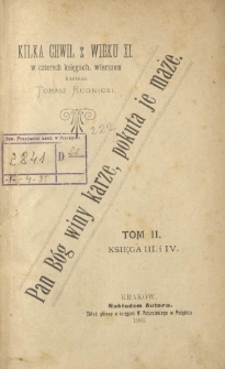 Pan Bóg winy karze, pokuta je maże : kilka chwil z wieku XI w czterech księgach, wierszem. T. 2- ks. 3 i 4