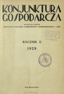 Konjunktura Gospodarcza : miesięcznik Instytutu Badania Konjunktur Gospodarczych i Cen. R. 2 (1929) - treść rocznika II