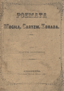 Poemata : mogiła, caryzm, zdrada