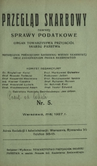 Przegląd Skarbowy : dawniej Sprawy Podatkowe : organ Towarzystwa Przyjaciół Skarbu Państwa : miesięcznik poświęcony szerzeniu wiedzy skarbowej oraz zagadnieniom prawa skarbowego. R. 6, nr 5 (maj 1927)
