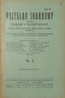 Przegląd Skarbowy : dawniej Sprawy Podatkowe : organ Towarzystwa Przyjaciół Skarbu Państwa : miesięcznik poświęcony szerzeniu wiedzy skarbowej oraz zagadnieniom prawa skarbowego. R. 10, z. 2 (luty 1931)