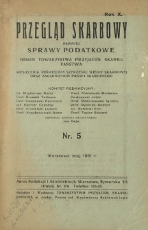 Przegląd Skarbowy : dawniej Sprawy Podatkowe : organ Towarzystwa Przyjaciół Skarbu Państwa : miesięcznik poświęcony szerzeniu wiedzy skarbowej oraz zagadnieniom prawa skarbowego. R. 10, z. 5 (maj 1931)