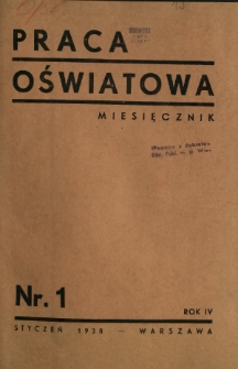 Praca Oświatowa : miesięcznik \ Instytut Oświaty Dorosłych [et al.].R. 4, Nr 1 (styczeń 1938)