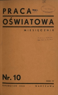 Praca Oświatowa : miesięcznik \ Instytut Oświaty Dorosłych [et al.]. R. 4, Nr 10 (grudzień 1938)