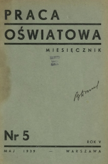 Praca Oświatowa : miesięcznik \ Instytut Oświaty Dorosłych [et al.]. R. 5, Nr 5 (maj 1939)