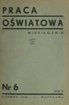 Praca Oświatowa : miesięcznik \ Instytut Oświaty Dorosłych [et al.]. R. 5, Nr 6 (czerwiec 1939)
