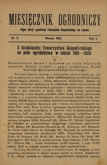 Miesięcznik Ogrodniczy : organ Sekcji Ogrodniczej Tow. Gospodarskiego we Lwowie / pod red. Antoniego Wr&oacute;blewskiego. R. 5, Nr 3 (marzec 1921)