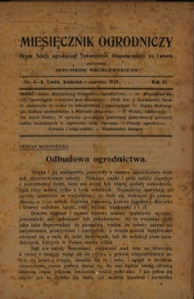 Miesięcznik Ogrodniczy : organ Sekcji Ogrodniczej Tow. Gospodarskiego we Lwowie / pod red. Antoniego Wr&oacute;blewskiego. R. 4, Nr 4-6 (kwiecień-czerwiec 1920)