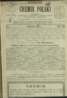 Chemik Polski : czasopismo poświęcone wszystkim gałęziom chemii teoretycznej i stosowanej / red. i wyd. Bol. Miklaszewski. R. 7, nr 1 (1 stycznia 1907)