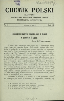 Chemik Polski : czasopismo poświęcone wszystkim gałęziom chemii teoretycznej i stosowanej / red. i wyd. Bol. Miklaszewski. R. 7, nr 6 (15 marca 1907)