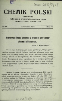 Chemik Polski : czasopismo poświęcone wszystkim gałęziom chemii teoretycznej i stosowanej / red. i wyd. Bol. Miklaszewski. R. 7, nr 18 (15 września 1907)