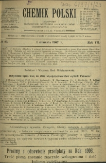 Chemik Polski : czasopismo poświęcone wszystkim gałęziom chemii teoretycznej i stosowanej / red. i wyd. Bol. Miklaszewski. R. 7, nr 23 (1 grudnia 1907)