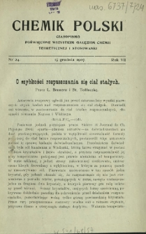 Chemik Polski : czasopismo poświęcone wszystkim gałęziom chemii teoretycznej i stosowanej / red. i wyd. Bol. Miklaszewski. R. 7, nr 24 (15 grudnia 1907)