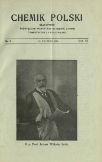 Chemik Polski : czasopismo poświęcone wszystkim gałęziom chemii teoretycznej i stosowanej / red.i wyd. Bol. Miklaszewski. R. 11, nr 8 (15 kwietnia 1911)