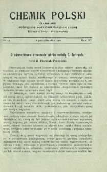 Chemik Polski : czasopismo poświęcone wszystkim gałęziom chemii teoretycznej i stosowanej / red.i wyd. Bol. Miklaszewski. R. 11, nr 19 (1 października 1911)