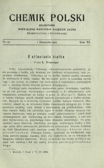 Chemik Polski : czasopismo poświęcone wszystkim gałęziom chemii teoretycznej i stosowanej / red.i wyd. Bol. Miklaszewski. R. 11, nr 21 (1 listopada 1911)