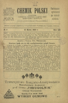 Chemik Polski : czasopismo poświęcone wszystkim gałęziom chemii teoretycznej i stosowanej / red.i wyd. Bol. Miklaszewski. R. 12, nr 6 (15 marca 1912)