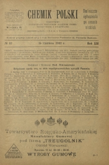 Chemik Polski : czasopismo poświęcone wszystkim gałęziom chemii teoretycznej i stosowanej / red.i wyd. Bol. Miklaszewski. R. 12, nr 12 (15 czerwca 1912)