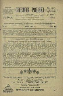 Chemik Polski : czasopismo poświęcone wszystkim gałęziom chemii teoretycznej i stosowanej / red.i wyd. Bol. Miklaszewski. R. 12, nr 13 (1 lipca 1912)