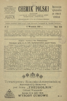 Chemik Polski : czasopismo poświęcone wszystkim gałęziom chemii teoretycznej i stosowanej / red.i wyd. Bol. Miklaszewski. R. 12, nr 17 (1 września 1912)