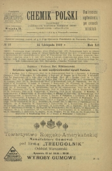 Chemik Polski : czasopismo poświęcone wszystkim gałęziom chemii teoretycznej i stosowanej / red.i wyd. Bol. Miklaszewski. R. 12, nr 22 (15 listopada 1912)