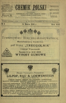 Chemik Polski : czasopismo poświęcone wszystkim gałęziom chemii teoretycznej i stosowanej / red. i wyd. B. Miklaszewski. R. 13, nr 6 (15 marca 1913)
