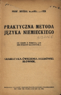 Praktyczna metoda języka niemieckiego : gramatyka, ćwiczenia, rozmówki, słownik