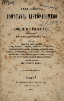 XXXI rocznica Powstania Listopadowego : obchód paryzki pod prezydencyą posła Ledochowskiego Jana obejmującego zagajenie prezydującego