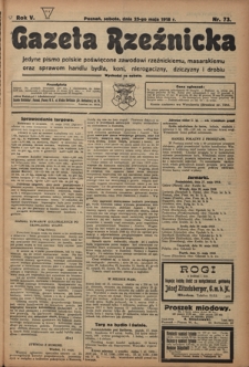 Gazeta Rzeźnicka : pierwsze i jedyne pismo polskie poświęcone zawodowi rzeźnickiemu oraz sprawom handlu i chowu bydła, nierogacizny, dziczyzny i drobiu / [red. i wydawca Apolinary Kl&oacute;skowsk]. R. 5, nr 73 (25 maja 1918)