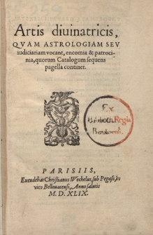 Artis diuinatricis, Qvam Astrologiam Sev iudiciariam vocant, economia & patrocinia quorum Catalogum sequens pagella continet