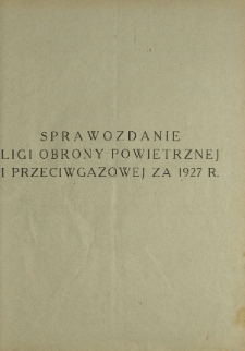 Sprawozdanie Ligi Obrony Powietrznej i Przeciwgazowej z Ogólnego Zgromadzenia Programowo-Budżetowego w dn. 27 października 1928 Roku